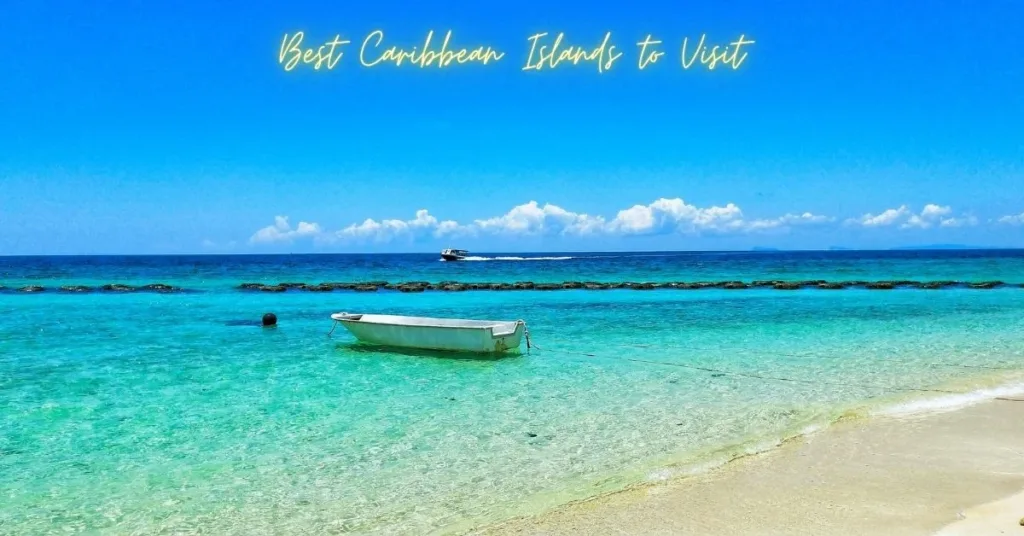 Best Caribbean Islands to Visit